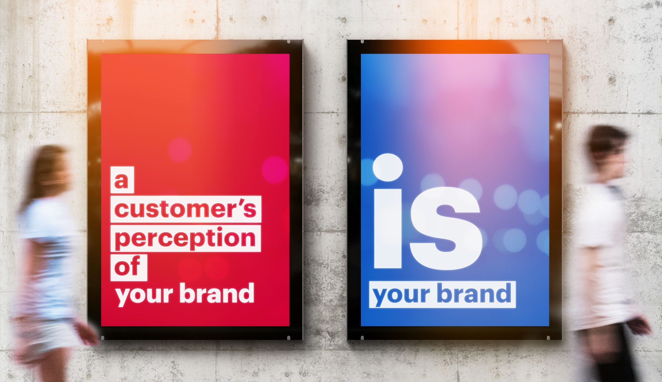 Image of two signs on a wall with blurred people walking past. One sign says 'a customer's perception of your brand' the second sign says 'is your brand'