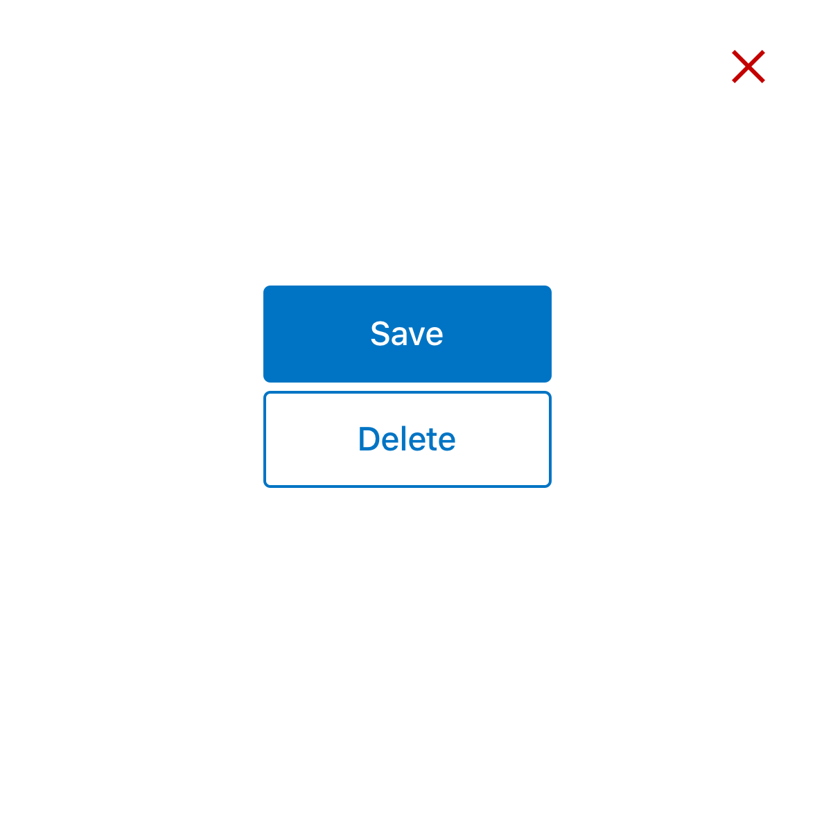 Two buttons vertically stacked with no space between them, labelled ‘Save’ and ‘Delete’. This diagram has a cross.
