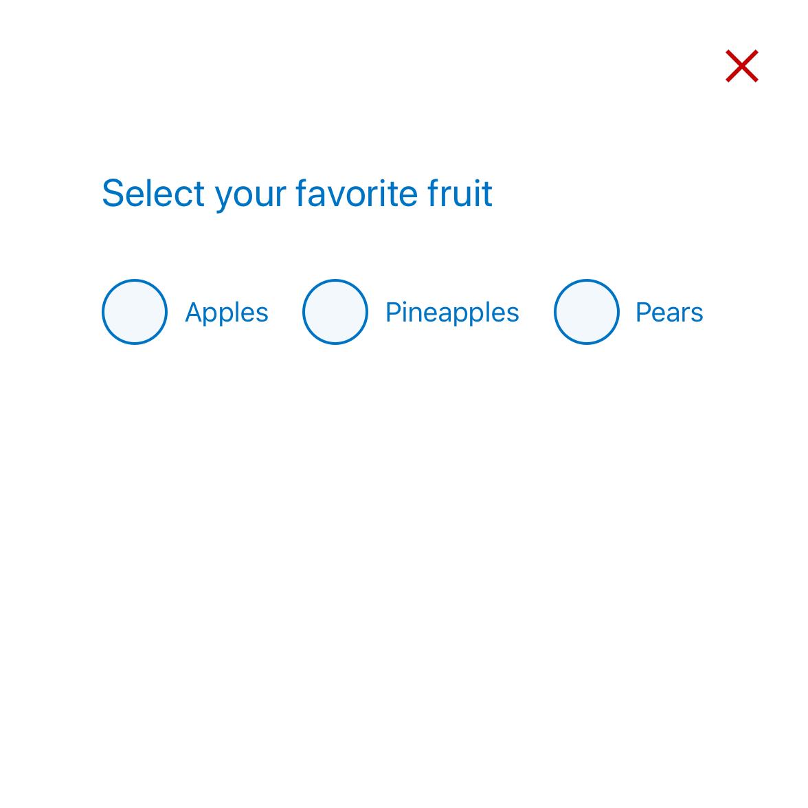 Question set asking ‘Select your favourite fruit’ With radio options horizontally displayed: Apples, Pineapples, Pears. This diagram has a cross.